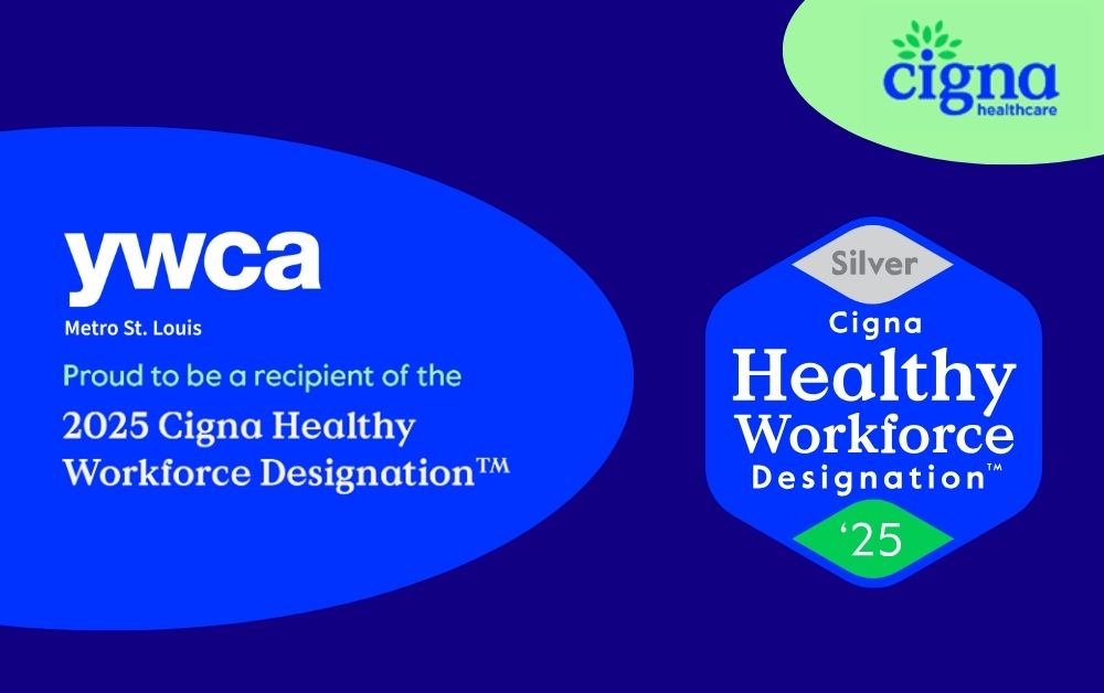 YWCA Metro St. Louis Receives Cigna Healthy Workforce Designation™ For The Fourth Consecutive Year