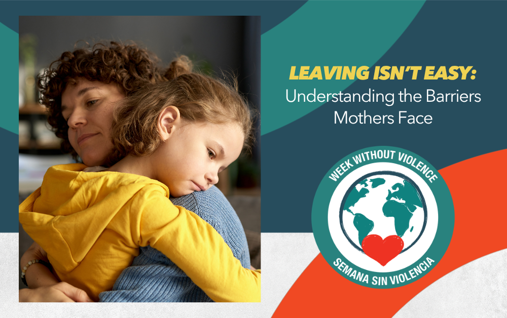 Leaving Isn’t Easy: Understanding The Barriers Mothers Face